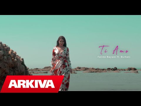 Fatime Bajrami ft. Burhani - Ti Amo (Official Video 4K)