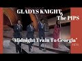Gladys Knight & The Pips "Midnight Train To ...