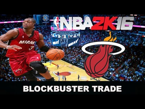 NBA 2K16 MyGm Miami Heat - BLOCKBUSTER TRADE ON THE WAY - We Need Another SUPERSTAR