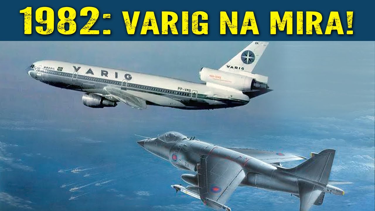 GUERRA DAS MALVINAS: AVIÃO DA VARIG NA MIRA DOS INGLESES - SEA HARRIER x DC10 - Viagem na Historia