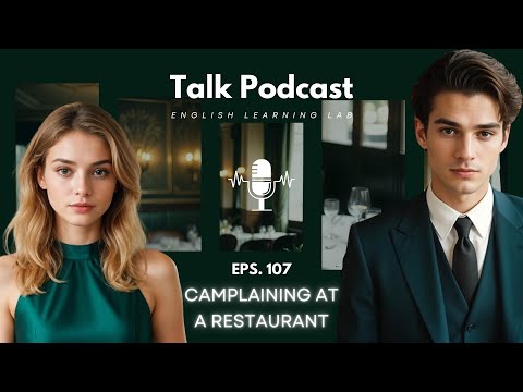 English Learning Lab - Podcast Conversation | EPS. 107: Camplaining At A Restaurant