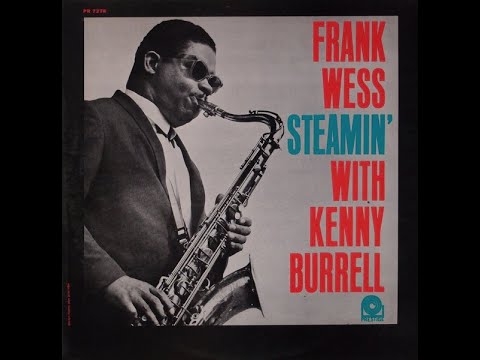 Frank Wess with Kenny Burrell - Steamin' (Full Album)