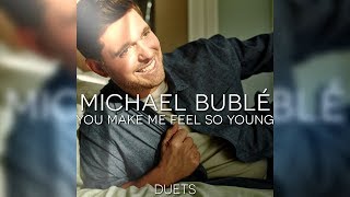 Michael Bublé - You Make Me Feel So Young (Feat. Frank Sinatra)
