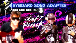 DAFT PUNK GUITARE  "Da Funk" Tuto guitare en frany§ais - KEYBOARD SONG NÂ°3 - FooJayProd