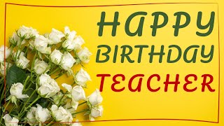 Birthday Wishes for Teacher | Birthday Messages for Teacher | Happy Birthday Teacher