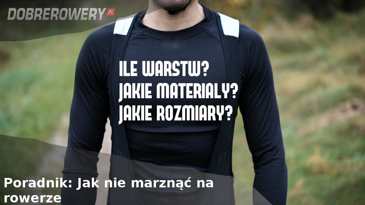 Poradnik: Jak nie marznąć na rowerze - warstwy, materiały, technologie.