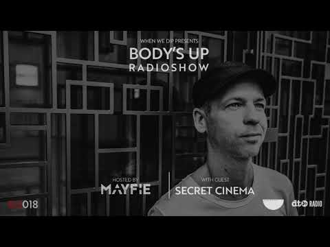 Body's Up Radioshow 018 w/ Secret Cinema [Hosted by Mayfie]