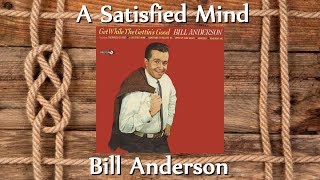 Bill Anderson - A Satisfied Mind