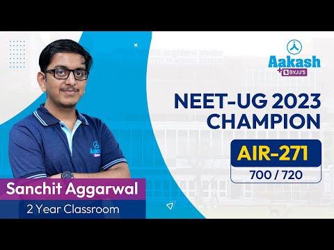 Sanchit Aggarwal Shares His Preparation Strategy | AIR 271 (700/720) |  NEET (UG) 2023 Result