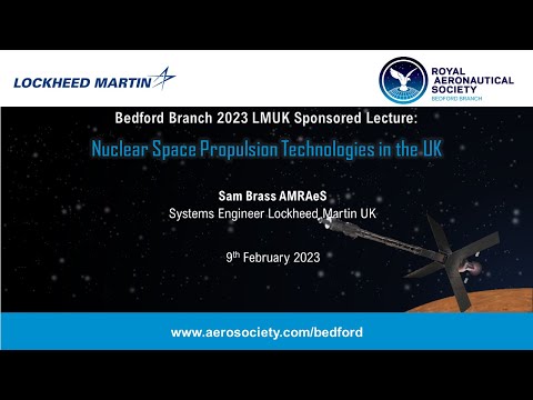 Lockheed Martin UK 2023 Sponsored Lecture: Nuclear Space Propulsion Technologies in the UK