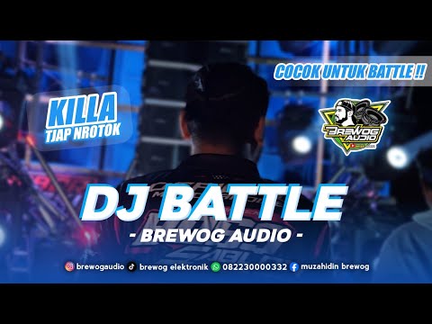 VIRALL SPECIAL TJAP NROTOK !! DJ BATTLE BREWOG AUDIO KILLA 3 !! LATEST SUITABLE FOR BATTLE !!