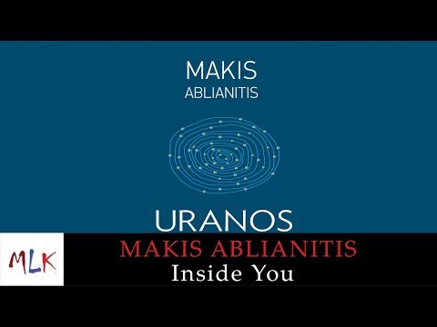 Μάκης Αμπλιανίτης - Inside You | Makis Ablianitis - Inside You (Official Audio Video)