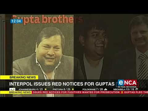 Discussion Interpol issues Red Notices for Guptas