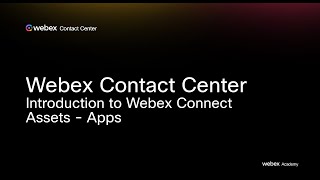 Webex Contact Center - Introduction to Webex Connect - Assets - Apps