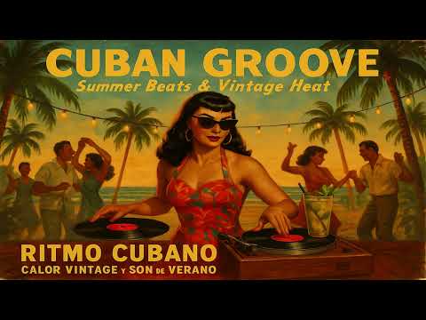 Son Cubano's Hottest Summer Beats & Vintage Heat 🔥🎧 | La Habana 1950s 🇨🇺