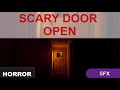 SCARY DOOR OPEN HORROR DOOR EVIL DOOR OPEN