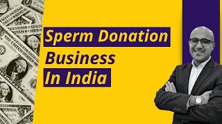 Sperm donation | Startup | Sarthak Ahuja