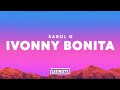 KAROL G – Ivonny Bonita (Letra)