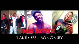 Song Cry - Loose Kannon Take Off