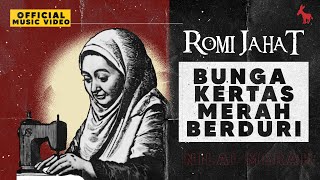Download lagu Romi Jahat Bunga Kertas Merah Berduri... mp3