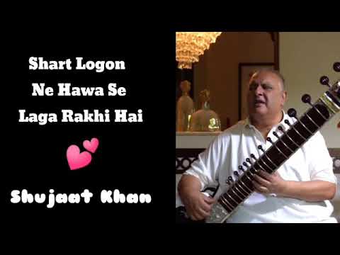 Shart Logon Ne Hawa Se Laga Rakhi Hai -Shujaat Khan-