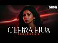 Gehra Hua Remix Deep House Arijit Singh Dhurandhar Debb