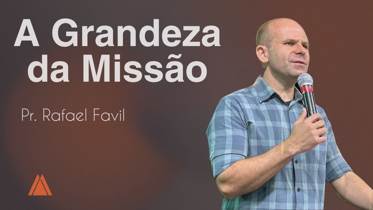 INA João Pessoa - Pr. Rafael Favil - A Grandeza da Missão - 19/11/2023