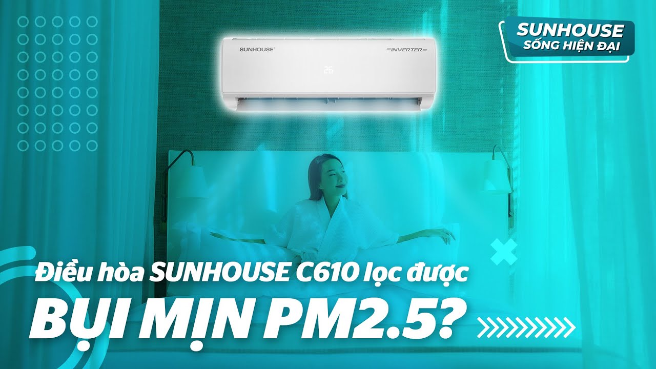 Chi tiết về tính năng lọc bụi mịn PM2.5 của điều hòa SUNHOUSE SHR-AW09IC610