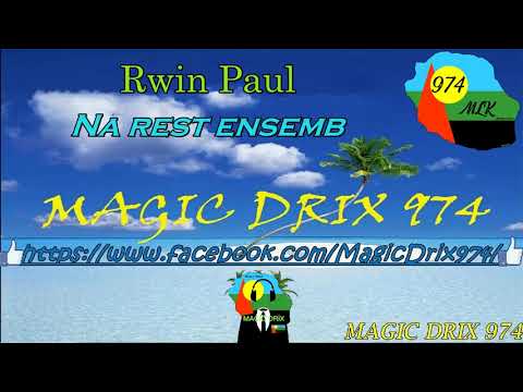 Rwin Paul - Na rest ensemb Ragga BY MAGIC DRIX 974