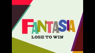 Fantasia - Lose To Win