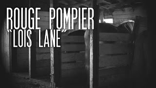 Rouge Pompier - Lois Lane (Lyrics Video Officiel)