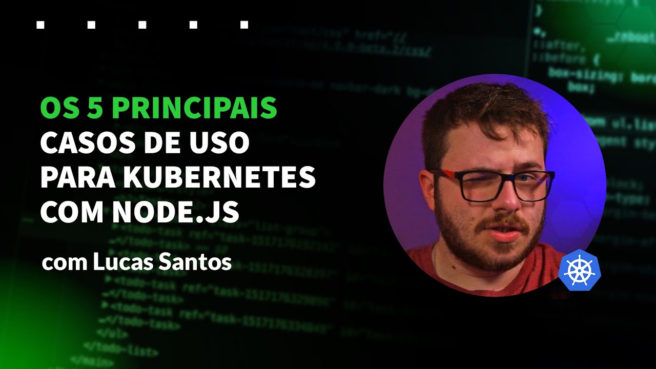 Top 5 cenários de uso para explorar o máximo potencial do Kubernetes com Node.js