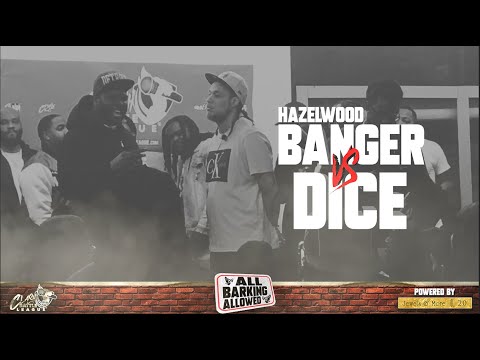 Hazelwood Banger vs Dice