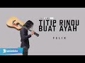 FELIX - TITIP RINDU BUAT AYAH (OFFICIAL MUSIC VIDEO)