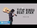 FELIX TITIP RINDU BUAT AYAH OFFICIAL MUSIC VIDEO