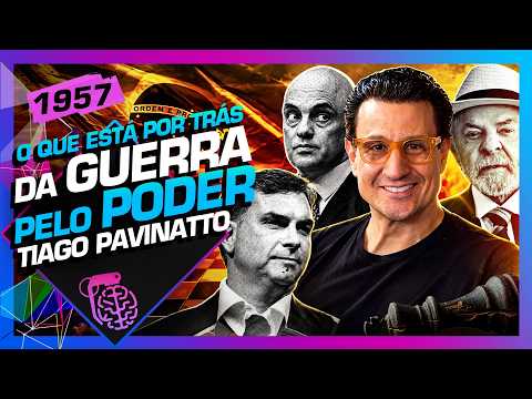 O QUE ESTÁ POR TRÁS DA GUERRA PELO PODER: TIAGO PAVINATTO – Inteligência Ltda. Podcast #1957