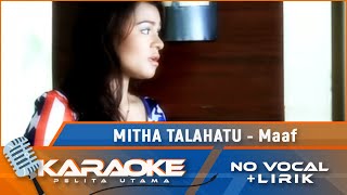 Download lagu (Karaoke Version) - Maaf - Mitha Talahatu | Lagu Ambon Terbaik 2021 | No Vocal mp3