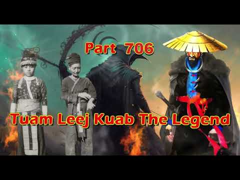 Tuam Leej Kuab The Legend Hmong Warrior  (Part 706)
