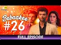 Bebaakee  - Episode  - 26 - Romantic Drama Web Series - Kushal Tandon, Ishaan Dhawan  - Big Magic