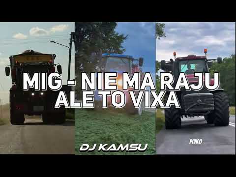 MIG - NIE MA RAJU ALE TO VIXA (DJ KAMSU MASH) [ 2/15 ]