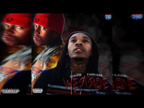 Lud Foe - WestSide Ft Cago Leek [Prod. By KidWond3rBeatz]