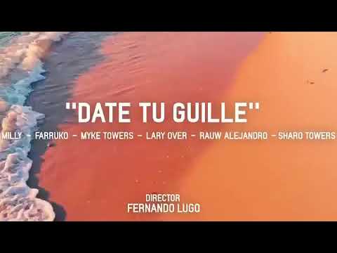 Date Tu Guille - Milly x Farruko x Myke Towers x Lary Over x Rauw Alejandro x Sharo