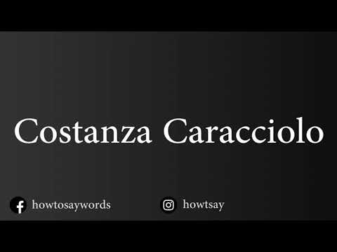How To Pronounce Costanza Caracciolo