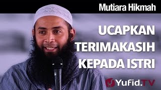 Download lagu Mutiara Hikmah: Ucapkan Terimakasih Kepada Istri - Ustadz DR Syafiq Riza Basalamah, MA. mp3