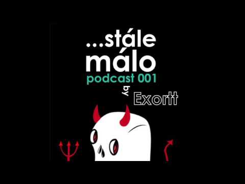 ...stále málo PODCAST 001 by Exortt