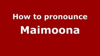 How to pronounce Maimoona