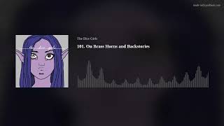 101. On Brass Horns and Backstories