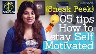 Sneak Peek - How to stay self-motivated ( Personality development and Motivational skills video)