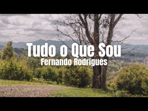 Tudo o Que Sou (Pastor Fernando Rodrigues)