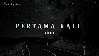 Download lagu Shaa - Pertama Kali ( lyrics ) mp3 Download lagu Shaa - Pertama Kali ( lyrics ) mp3